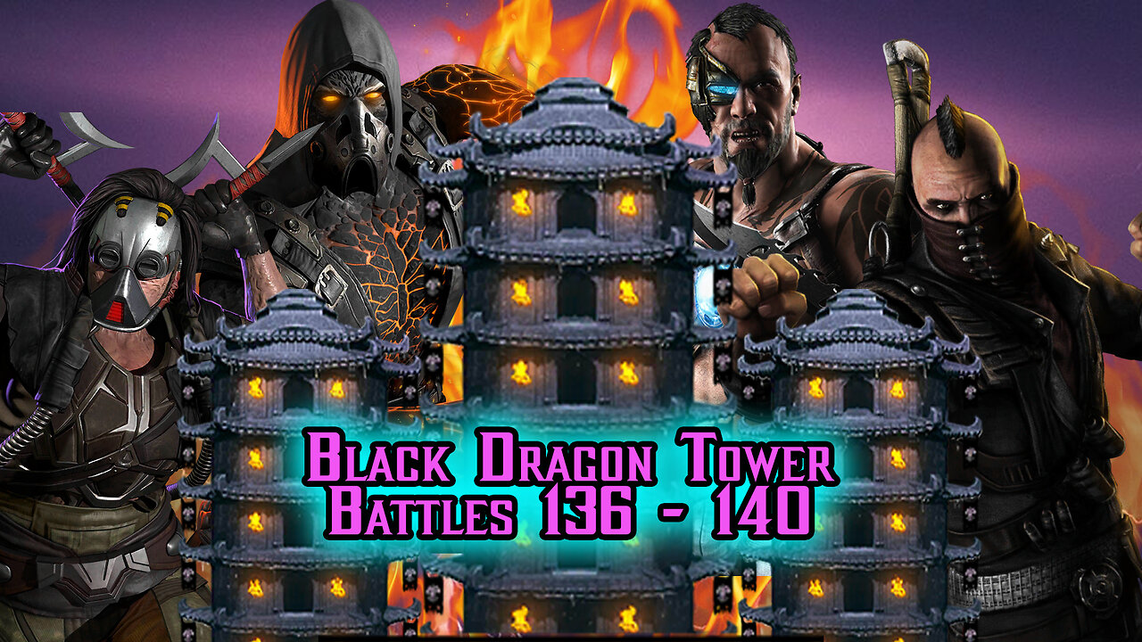 MK Mobile. Black Dragon Tower Battles 136 - 140