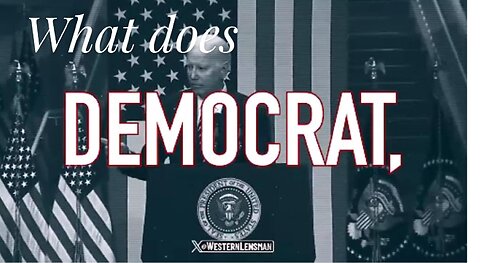 When you are a democrat what does democracy mean?