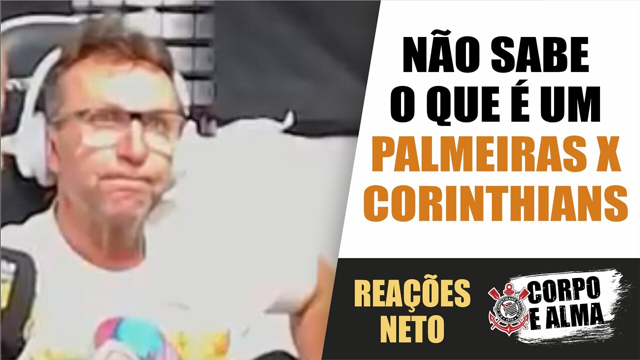 MAIS UMA DERROTA EM CLÁSSICO. Neto comenta sobre a derrota do Timão - Reações