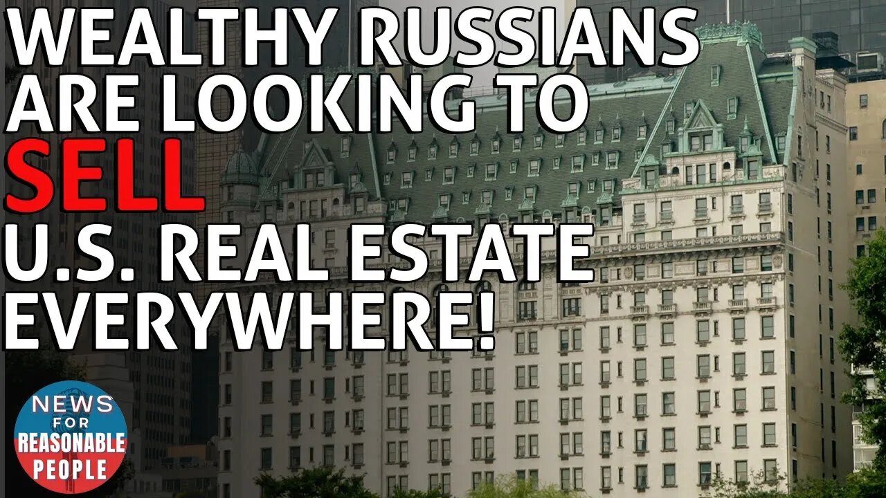 ‘They’re scared’: Wealthy Russians look to sell U.S. real estate everywhere