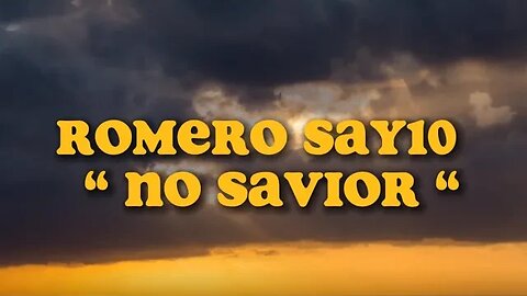 Romero Say10 - No Savior ( Official lyrics Video )