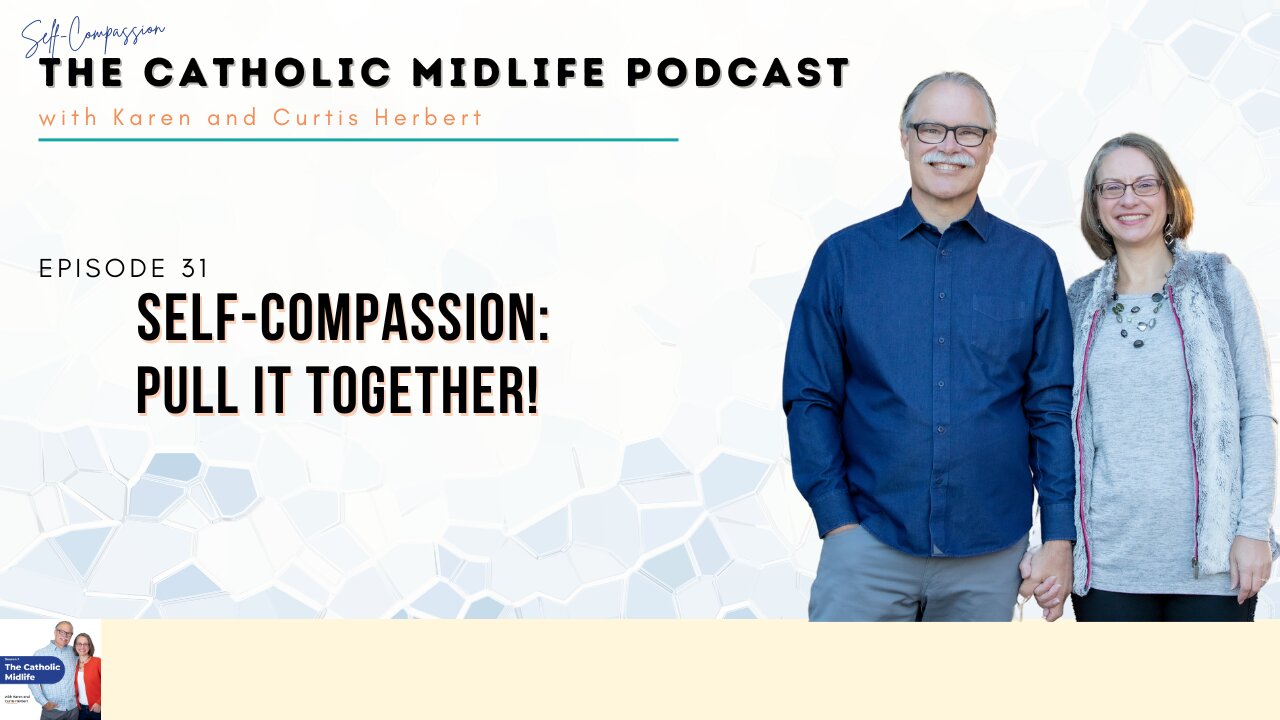 Episode 31 - Self-Compassion: Pull it together!