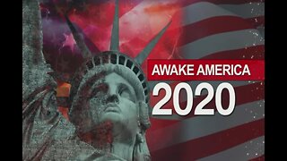 Awake America 2020 (BANNED BY YOUTUBE)