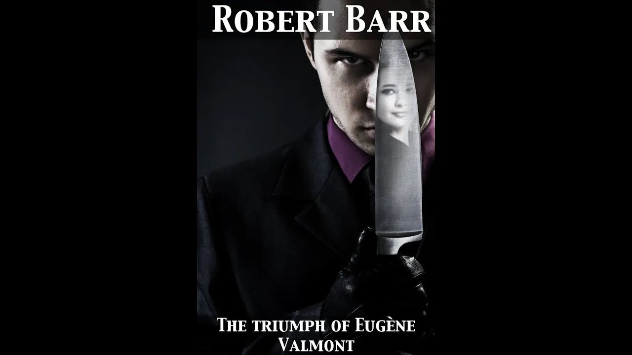 The Triumphs of Eugene Valmont by Robert Barr - Audiobook