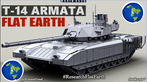 New Russian Tank T14 Armata Proves FLAT EARTH