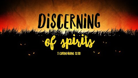 Discerning of Spirits--1 Corinthians 12:10