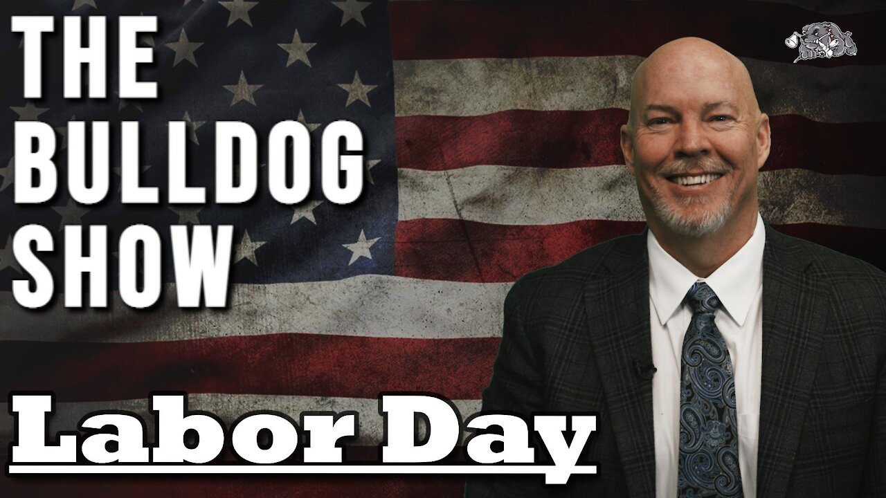 Labor Day | The Bulldog Show