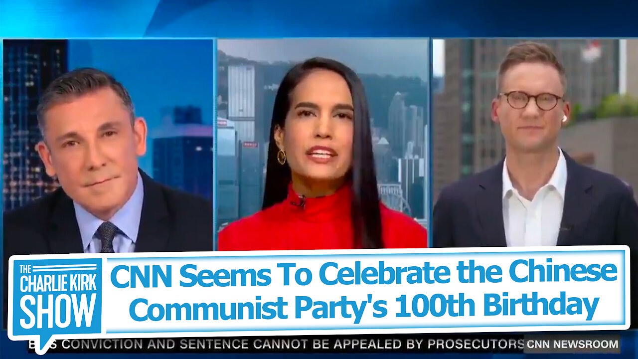 CNN Seems To Celebrate the Chinese Communist Party's 100th Birthday