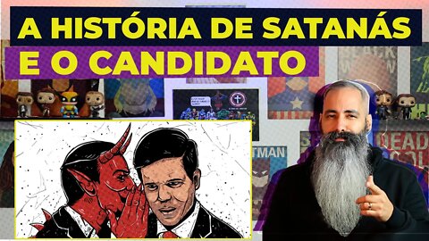 A HISTÓIRA DE SATANÁS E O CANDIDATO