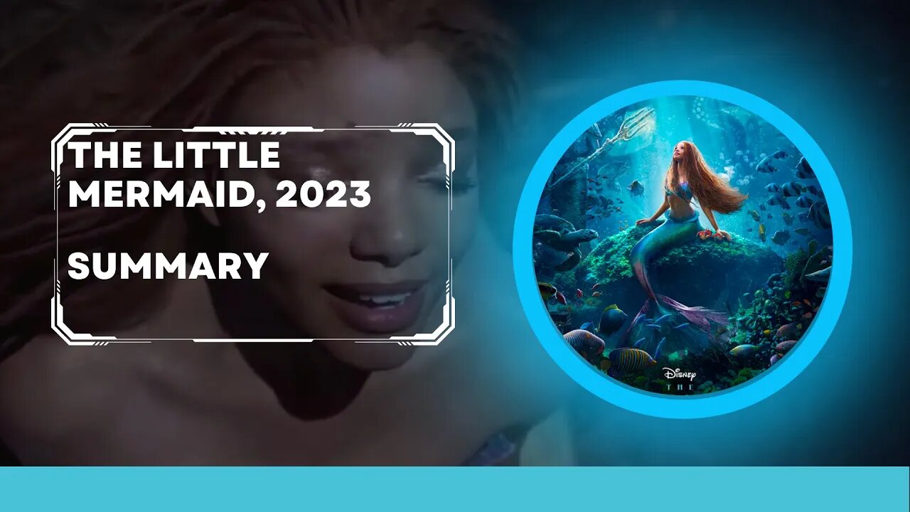 The Little Mermaid 2023 film Summary