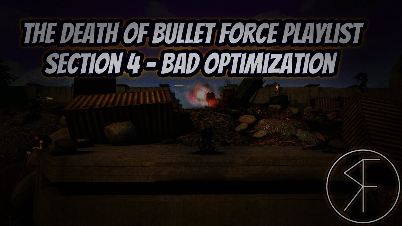 The Death Of Bullet Force Playlist - Section 4 - Bad Optimization