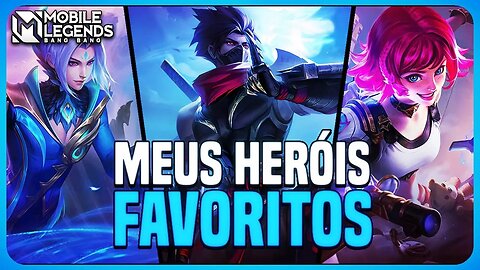 TOP 10 HERÓIS QUE EU MAIS GOSTO DE JOGAR | MLBB