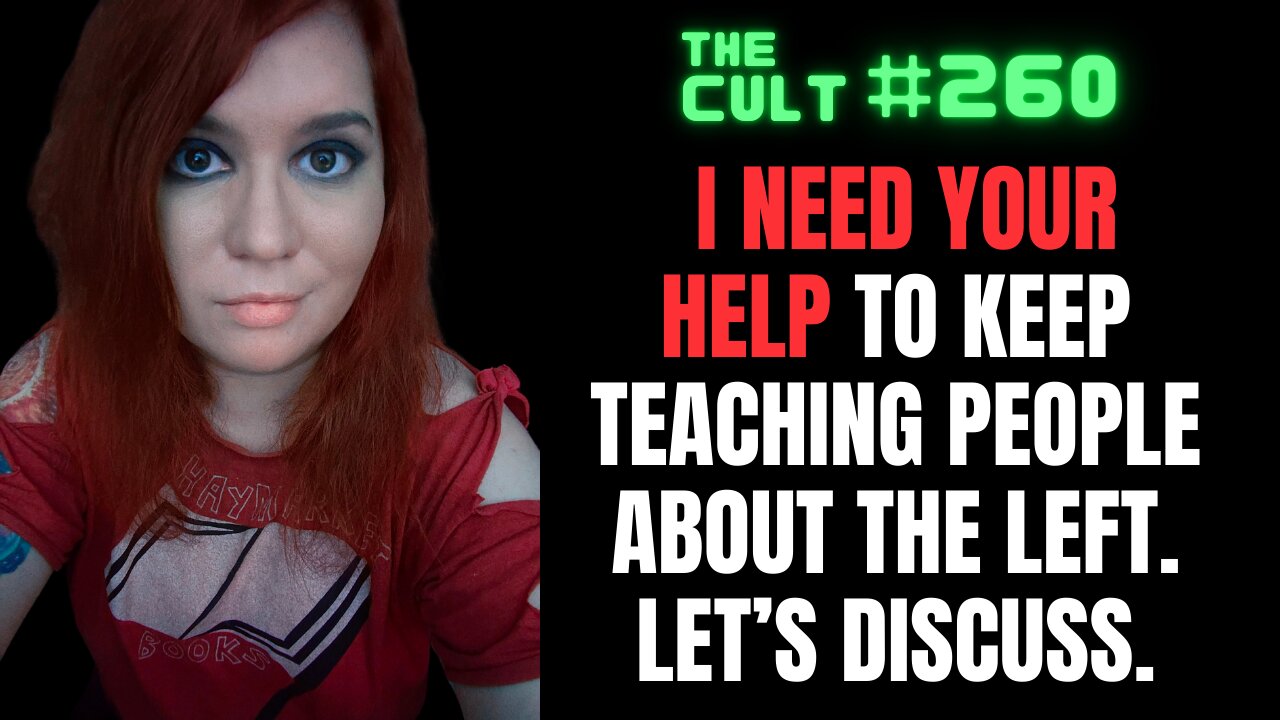 The Cult #260: Urgent! I Need Your Help to Expose the Left – And There's an Incredible Opportunity!