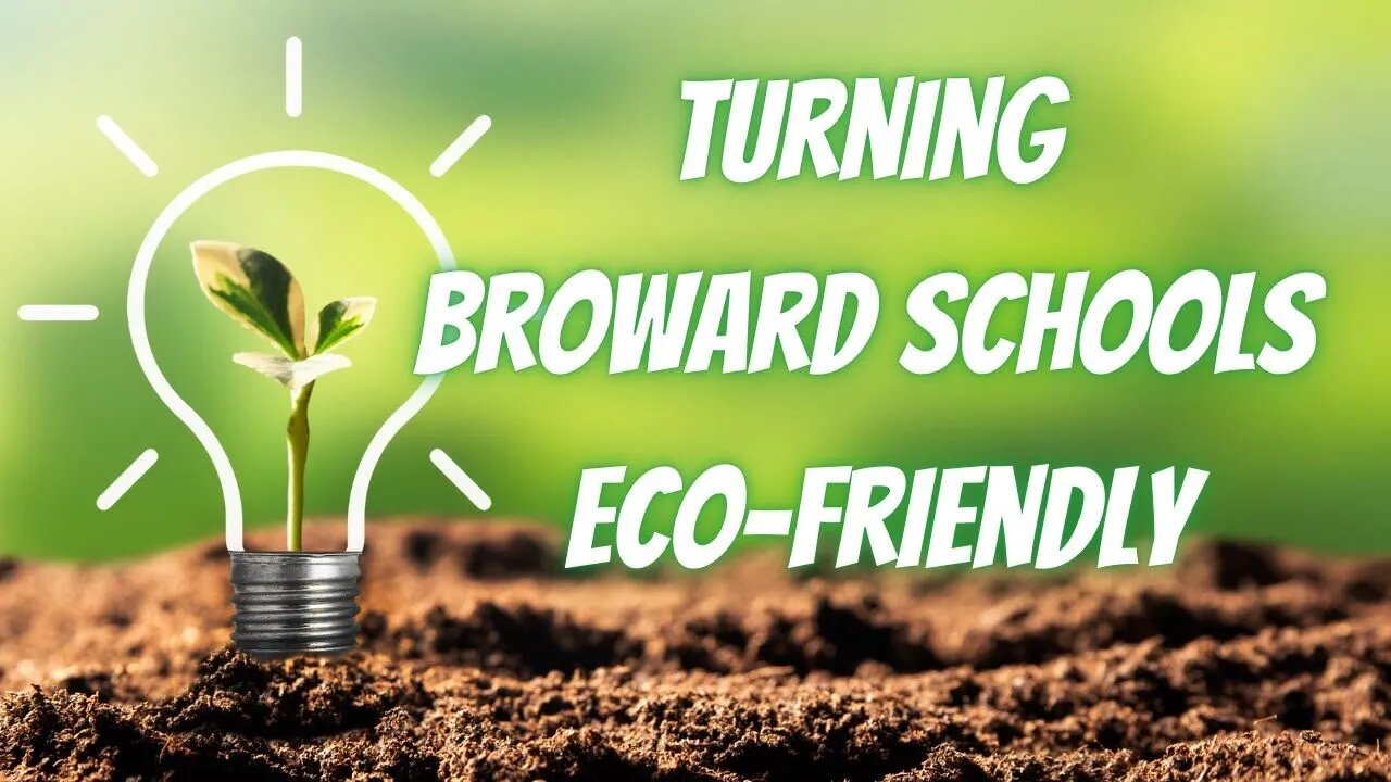 Turning Broward Schools More Eco-Friendly w/ Raymond Adderly & Rod Velez