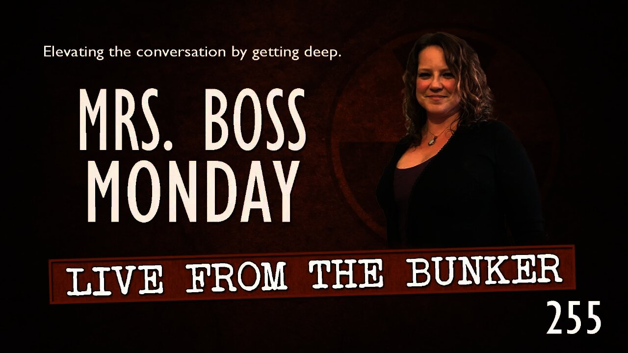 Live From The Bunker 255: Mrs. Boss Monday -- Binge Watching