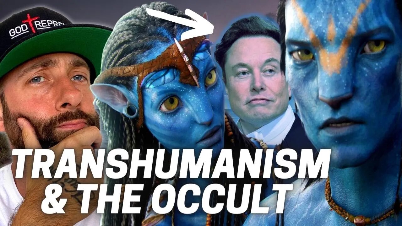 Avatar: Transhumanism, The Occult, New Heavens & New Earth