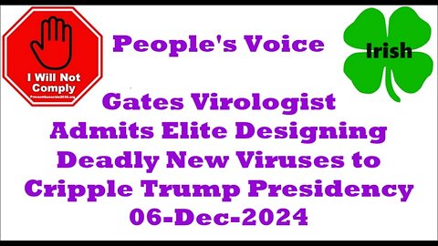 Gates Virologist Admits Elite Designing Deadly New Viruses to Cripple Trump Presidency 06-Dec-2024