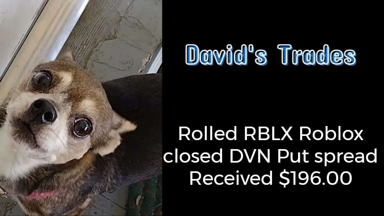 Rolled Roblox RBLX and closed Devin Energy DVN Put spread. Received $196.00 total.