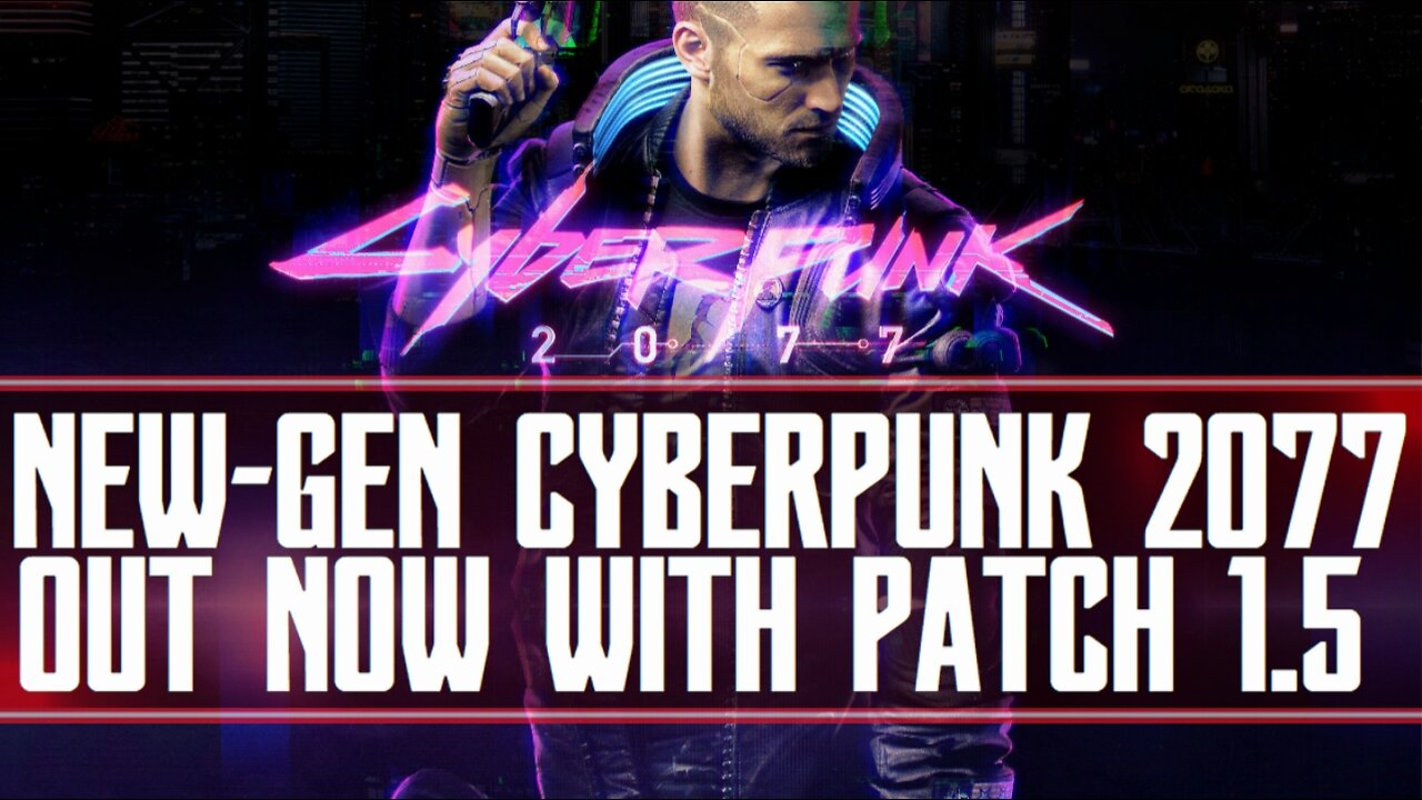 New-Gen Cyberpunk 2077 OUT NOW