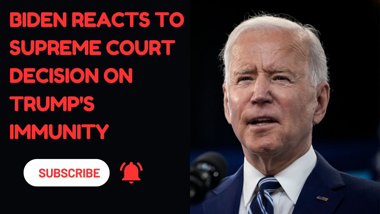 Biden Comments on Supreme Court's Trump Immunity Verdict