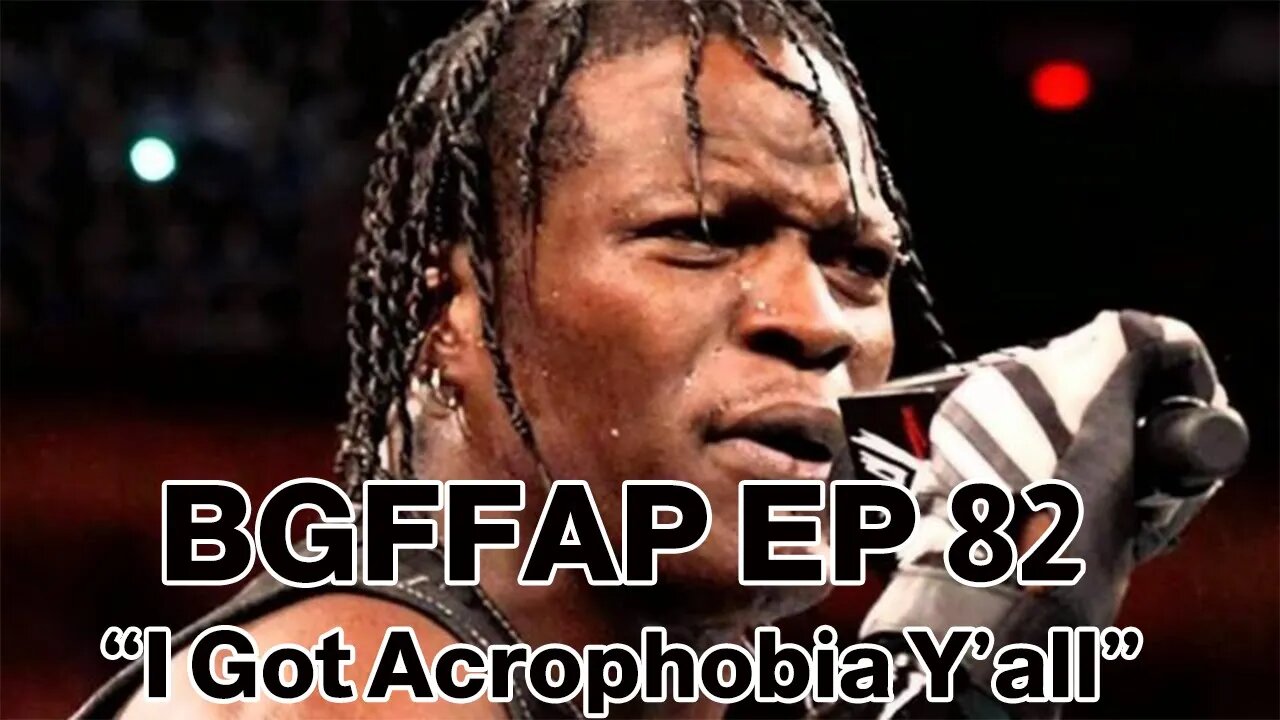 BGFFAP EP 82 "I Got Acrophobia Y'all"