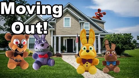 PvD fnaf plush episode - Moving out!