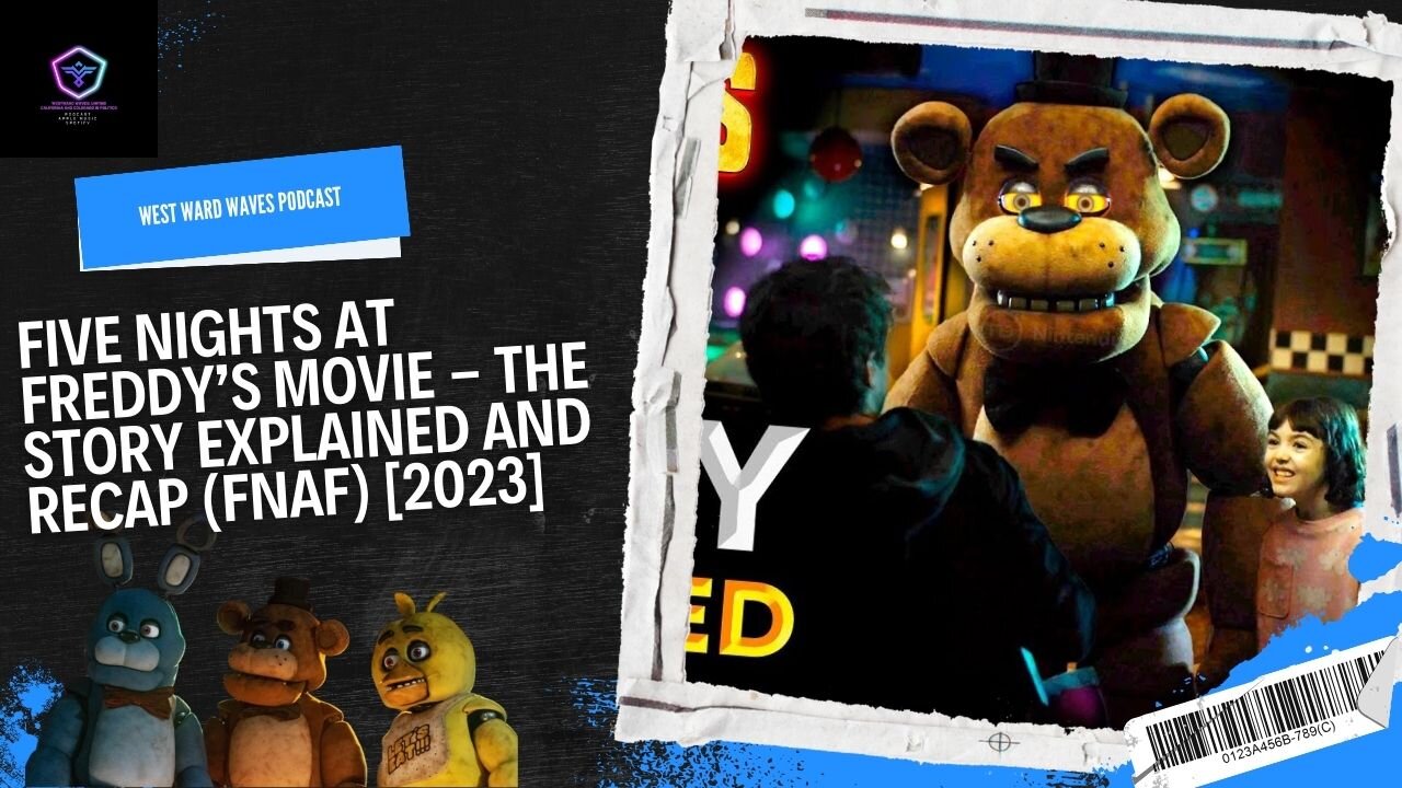 FIVE NIGHTS AT FREDDY’S Movie - The Story EXPLAINED and RECAP (FNAF) [2023]