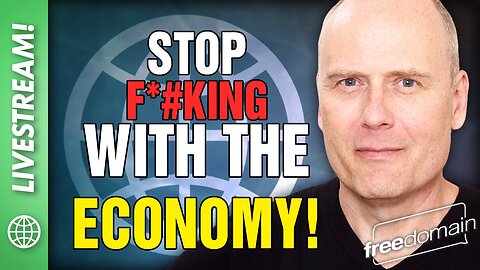 Stop F*#cking with the Economy!