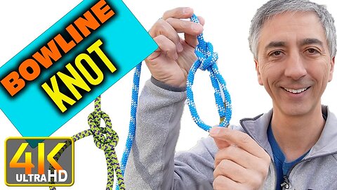 How to Tie Bowline Knot When and Where to Use (4k UHD)