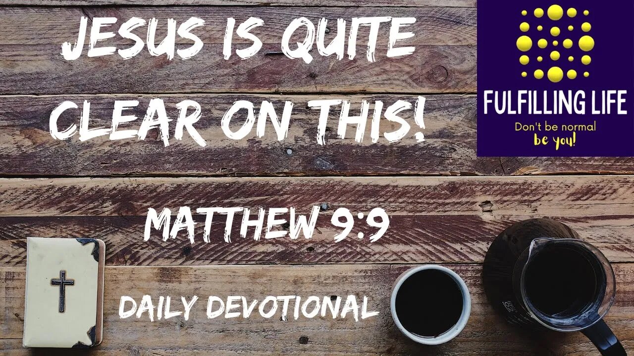 Are You Following Jesus? - Matthew 9:9 - Fulfilling Life Daily Devotional