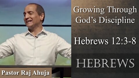 Growing Through God’s Discipline // Hebrews 12:3-8