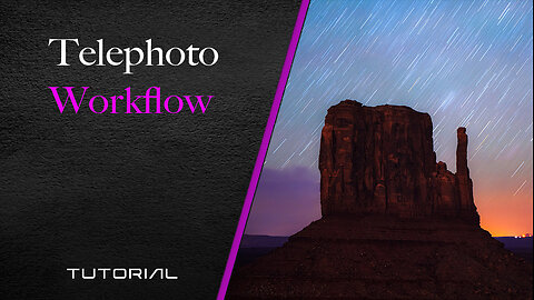 Telephoto Workflow