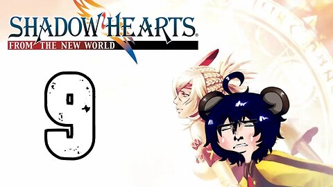 Jet Plays: Shadow Hearts From the New World: 9