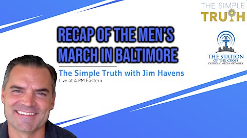 A Recap of The Men's March in Baltimore | The Simple Truth - Mon, Nov. 22, 2021