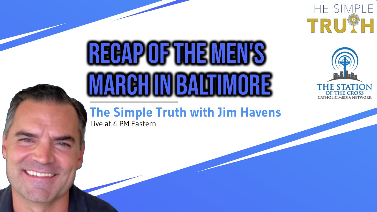 A Recap of The Men's March in Baltimore | The Simple Truth - Mon, Nov. 22, 2021