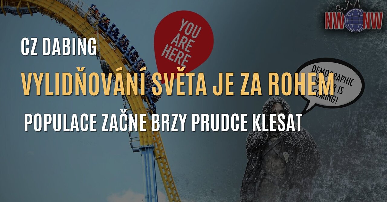 Vylidňování světa je na „dobré cestě” aneb populace začíná klesat poprvé od černé smrti (CZ DABING)