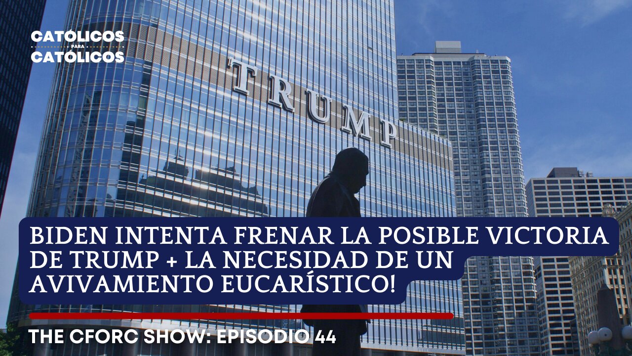 BIDEN INTENTA FRENAR LA POSIBLE VICTORIA DE TRUMP + LA NECESIDAD DE UN AVIVAMIENTO EUCARÍSTICO!