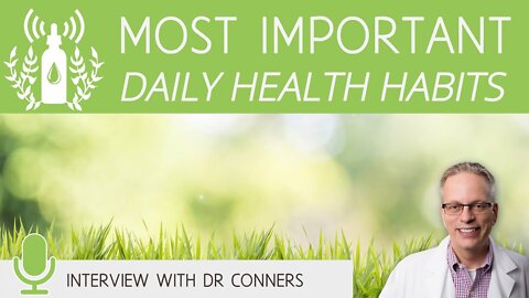 My Most Important Daily Health Habits | Dr Conners Clips