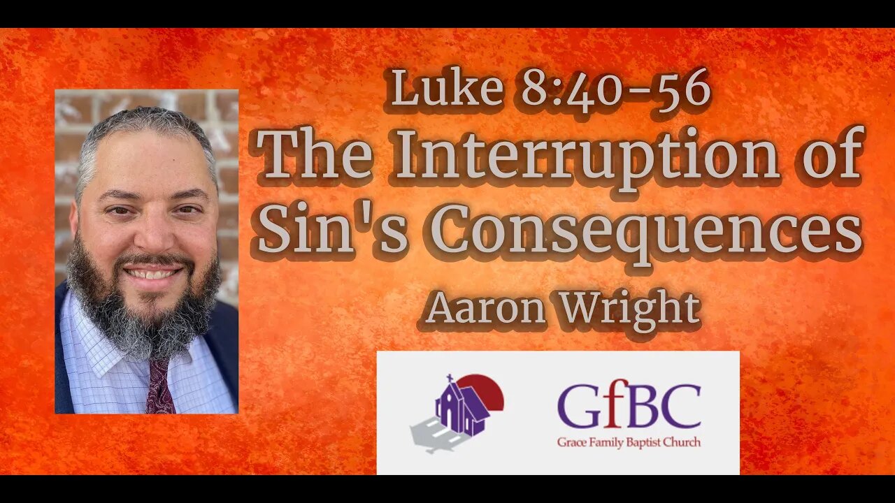 The Interruption of Sin's Consequences --- Aaron Wright