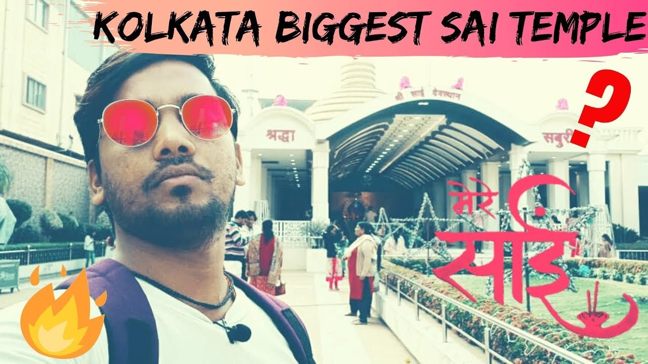 MY FIRST VLOG || KOLKATA BIGGEST SAI TEMPLE VLOG || ASHISH KE VLOG ..🔥🔥🔥