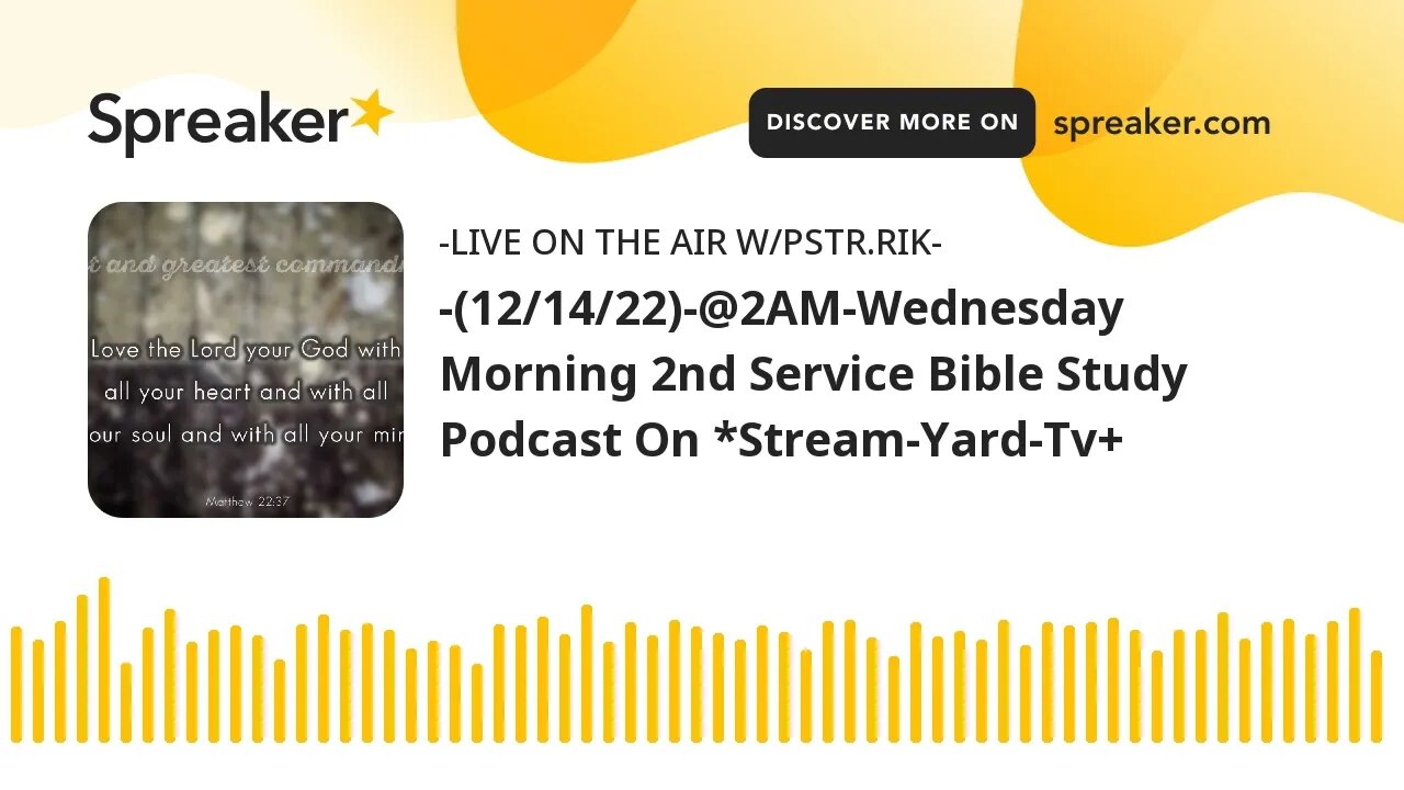 -(12/14/22)-@2AM-Wednesday Morning 2nd Service Bible Study Podcast On *Stream-Yard-Tv+