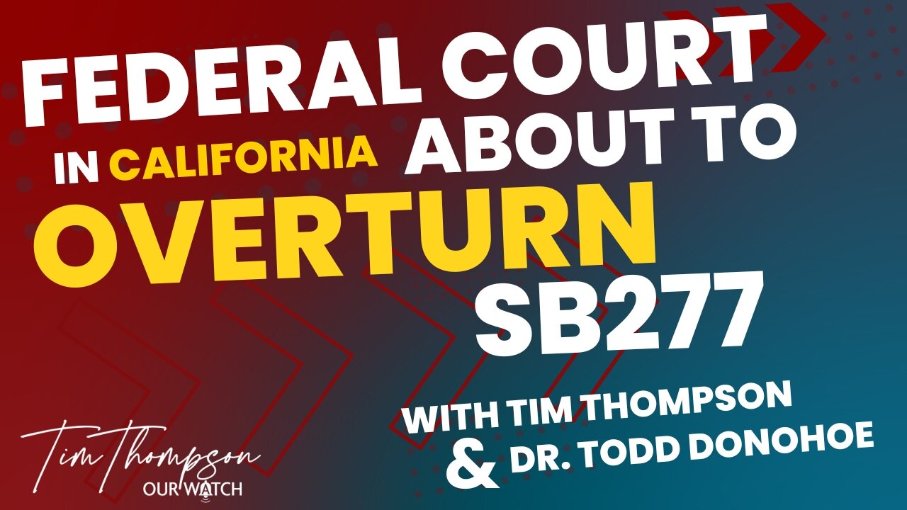 Federal Court in California about to overturn SB277