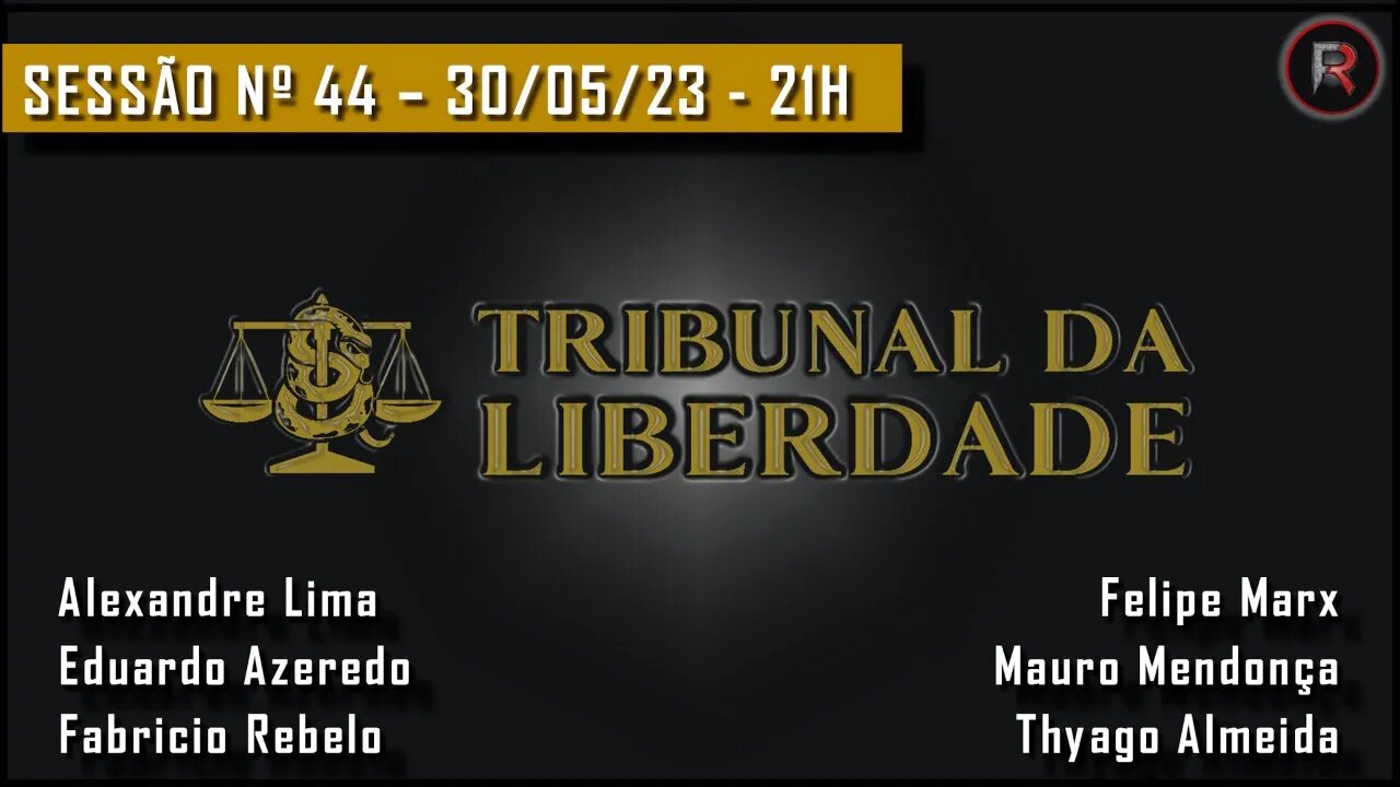 Tribunal da Liberdade - 44ª Sessão | Convivência com opiniões divergentes