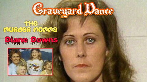 Diane Downs - the murder momma