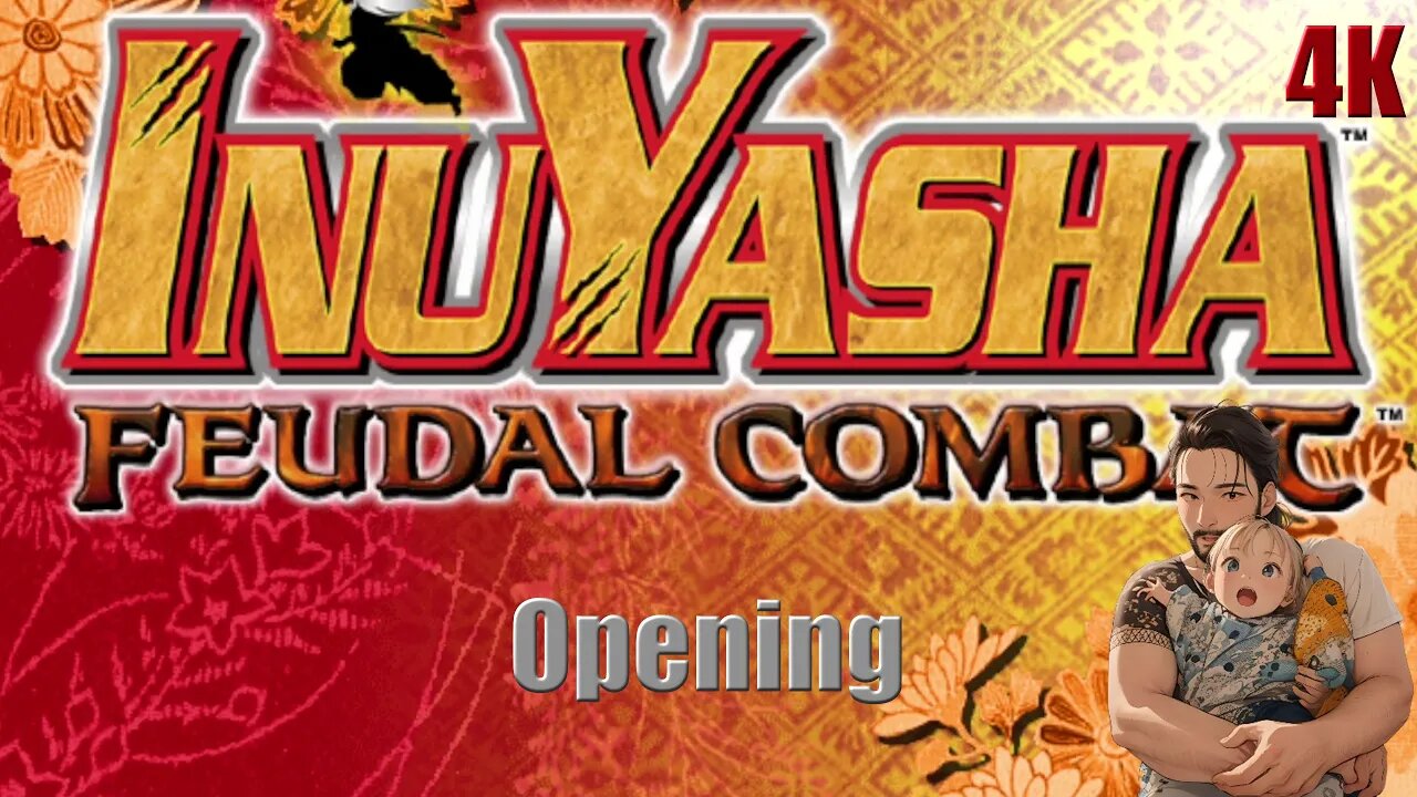 Inuyasha - Feudal Combat, Opening 4K