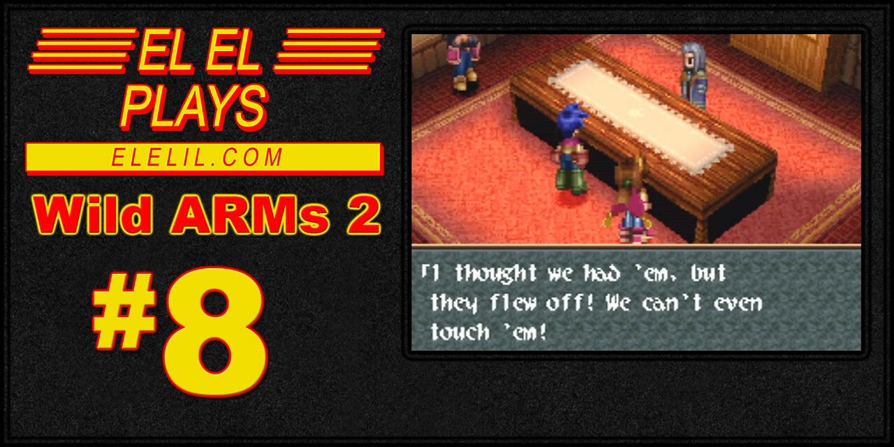 El El Plays Wild ARMs 2 Episode 8: Powerful Poncho