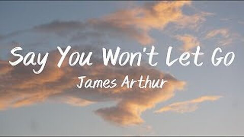 James Arthur - Say You Won't Let Go (Lyrics)