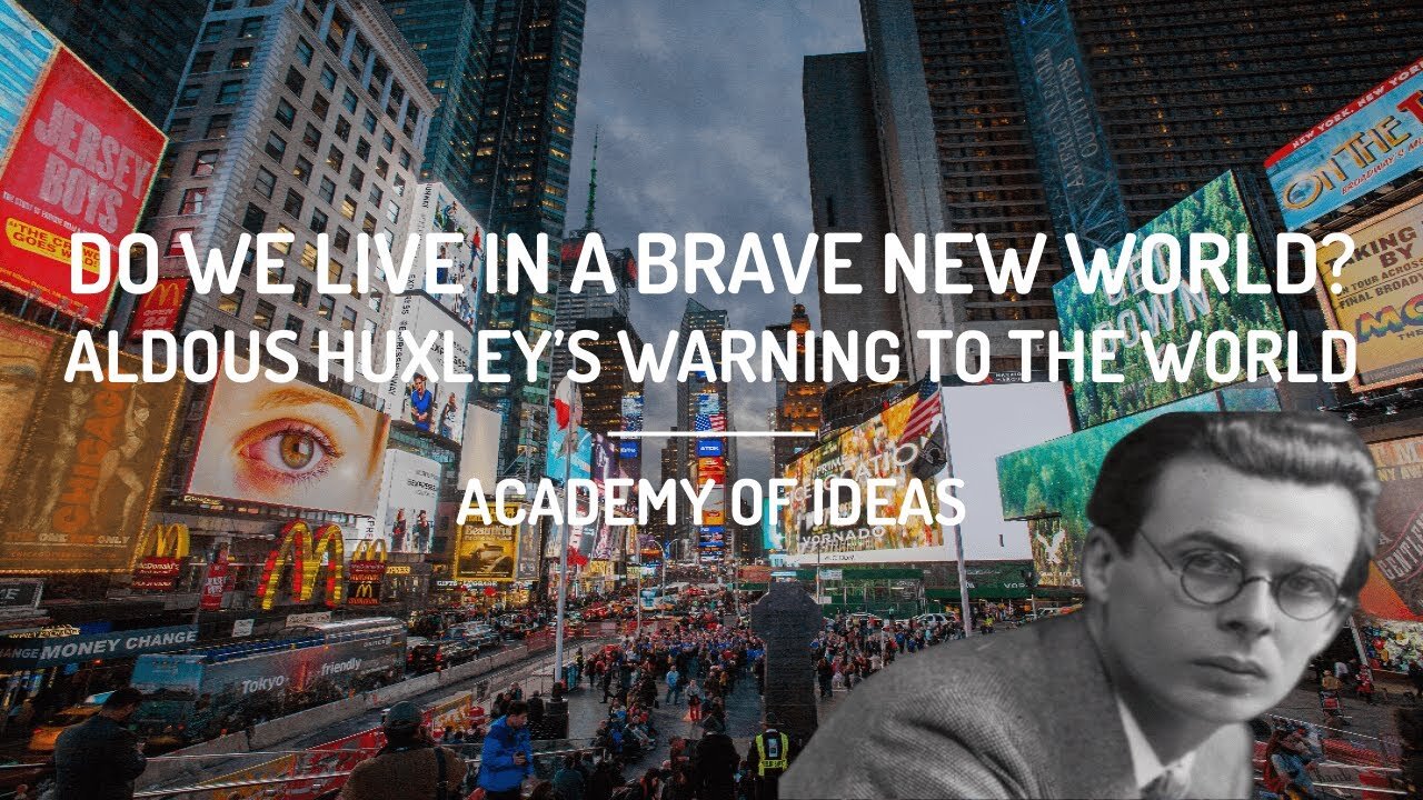 Do We Live in a Brave New World? - Aldous Huxley's Warning to the World