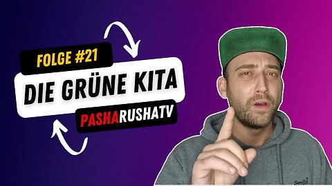 PashaRushaTV - Die Grüne Kita [Folge #121]