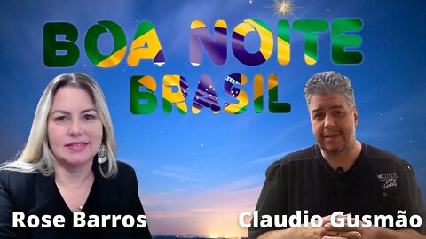 BOA NOITE BRASIL com Rose Barros e Claudio Gusmão - 15/01/2022